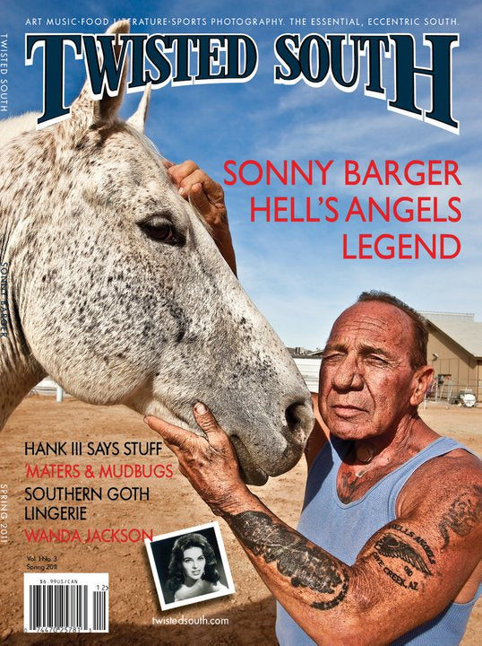 Twisted South Magazine, Sonny Barger, Hell's Angels Legend Cover, Spring 2011, Vol. 1 No. 3